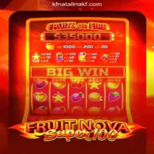 Exploring FruitNovaSuper100: A Premier Casino Gaming Experience with KFNatalina